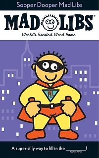 Sooper Dooper Mad Libs: World's Greatest Word Game