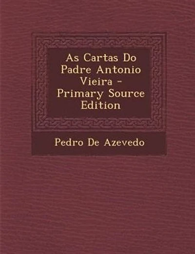 As Cartas Do Padre Antonio Vieira