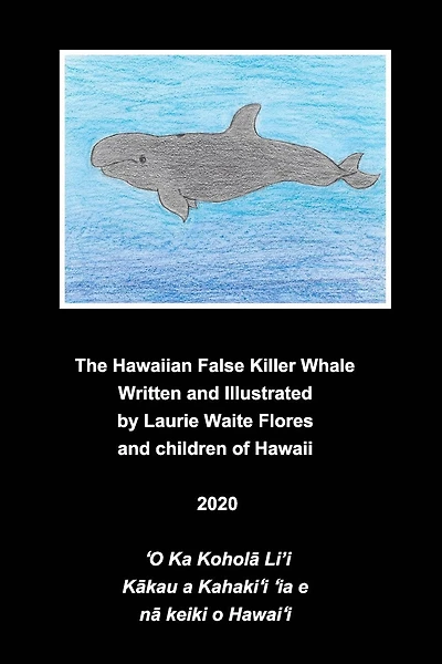 The Hawaiian False Killer Whale - Koholā Li'i
