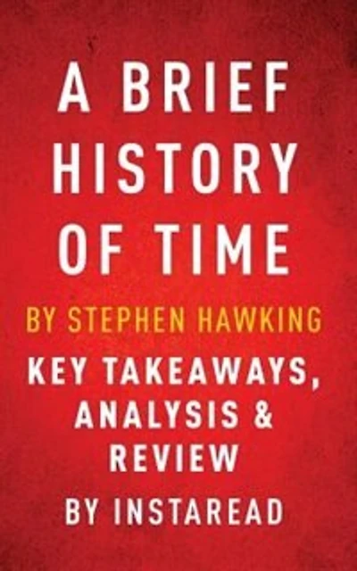 A Brief History of Time by Stephen Hawking Key Takeaways, Analysis & Review