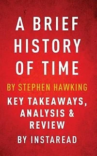 A Brief History of Time by Stephen Hawking  Key Takeaways, Analysis & Review