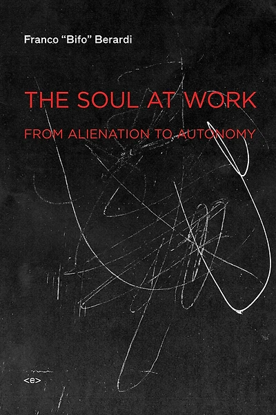 The Soul at Work: From Alienation to Autonomy