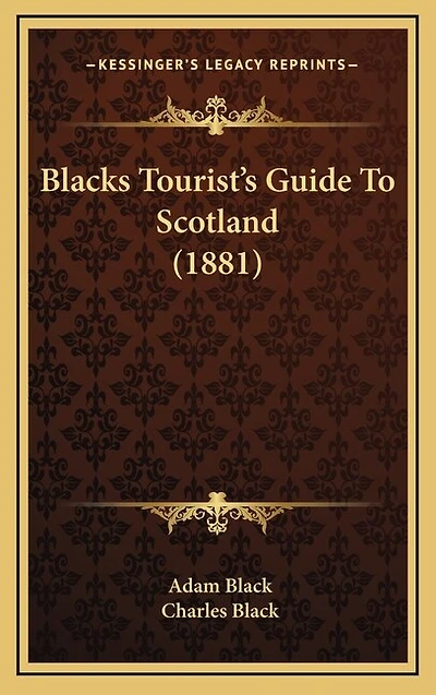 Blacks Tourist's Guide To Scotland (1881)