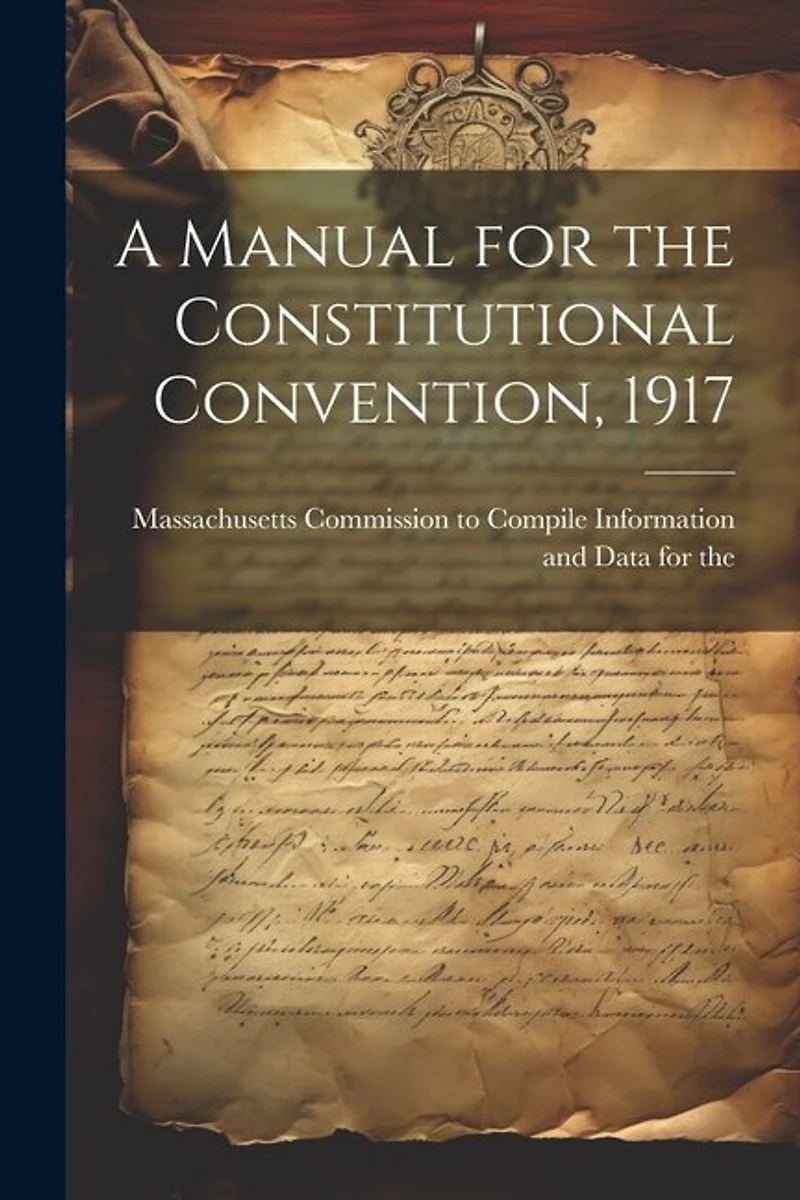 A Manual for the Constitutional Convention