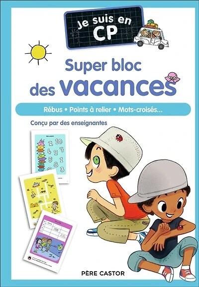 Je suis en CP : mes jeux pour les vacances lecture, écriture, calcul...: