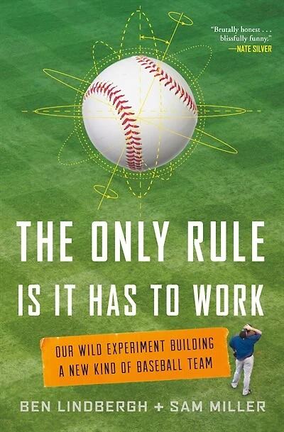 The Only Rule Is It Has To Work: Our Wild Experiment Building A New Kind Of Baseball Team