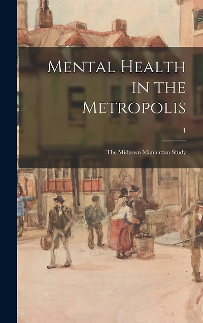 Mental Health in the Metropolis: the Midtown Manhattan Study; 1