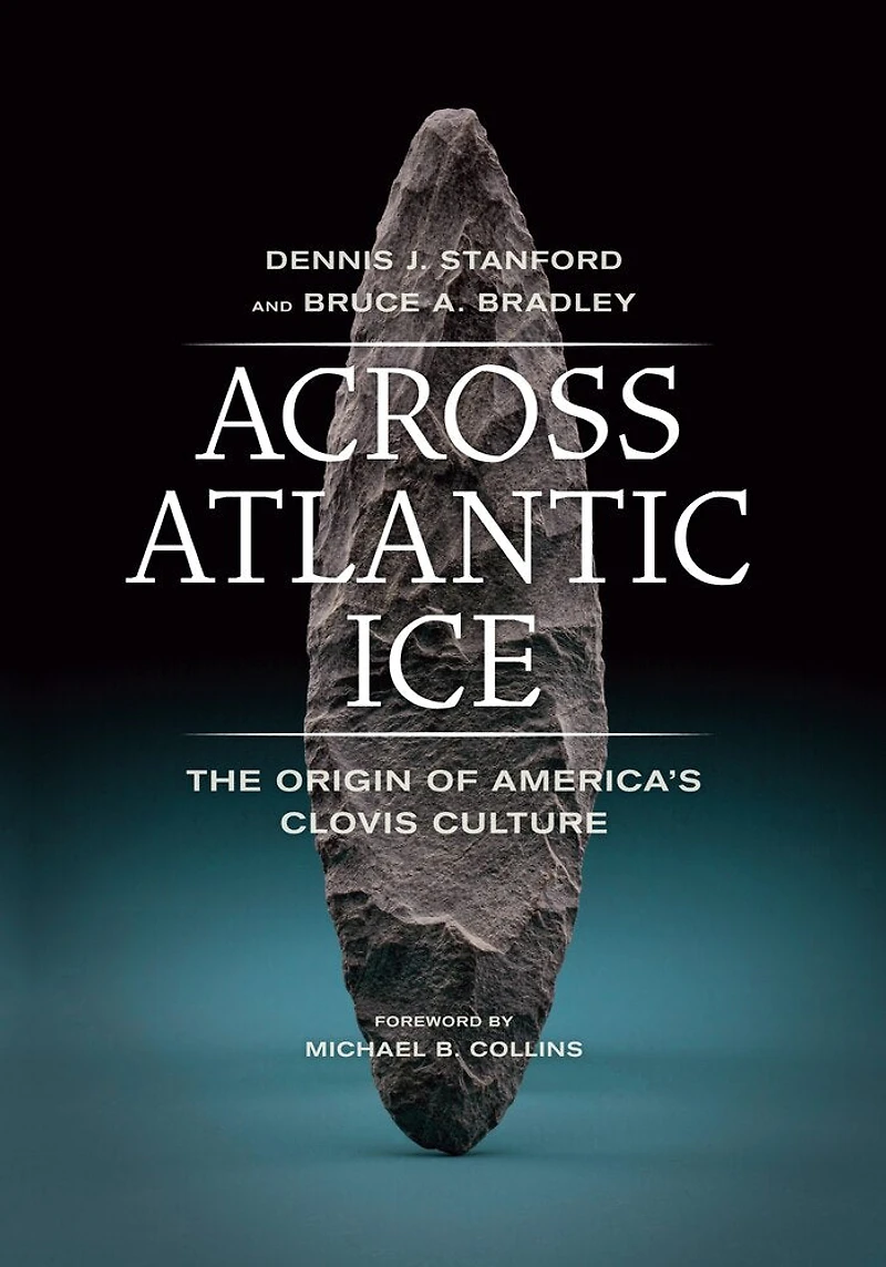 Across Atlantic Ice: The Origin Of America's Clovis Culture