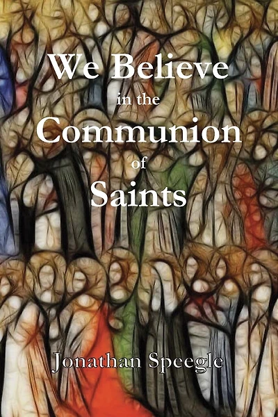 We Believe In The Communion Of Saints