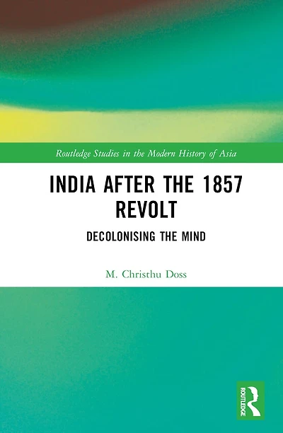 India after the 1857 Revolt: Decolonizing Mind