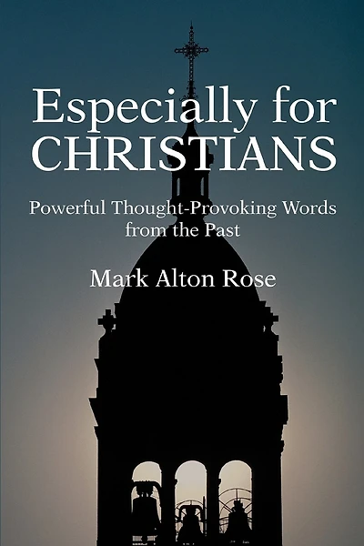 Especially for CHRISTIANS: Powerful Thought-Provoking Words from the Past