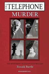 The Telephone Murder: Mysterious Death Of Julia Wallace