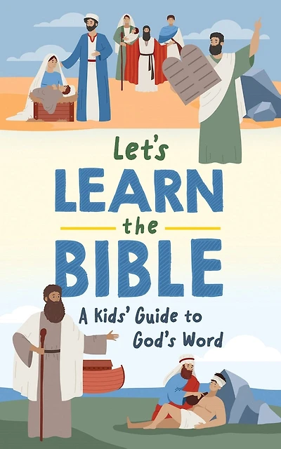 Let's Learn the Bible for Early Readers: A Kid’s Guide to God’s Word