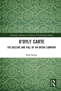 D'Oyly Carte: The Decline and Fall of an Opera Company