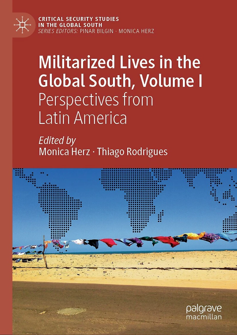 Militarized Lives the Global South, Volume I: Perspectives from Latin America