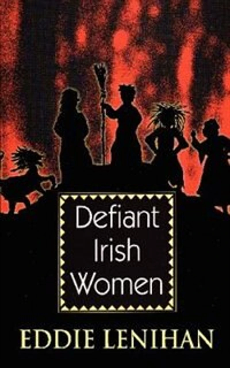 Defiant Irish Women