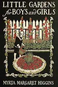 Little Gardens for Boys and Girls