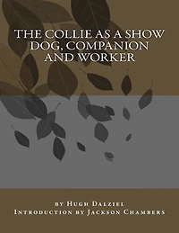 The Collie As a Show Dog, Companion and Worker