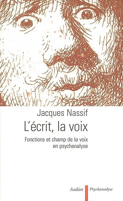 L' écrit, la voix: fonctions et champ de la voix en psychanalyse