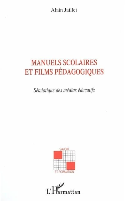 Manuels scolaires et films pédagogiques: Sémiotique des médias éducatifs