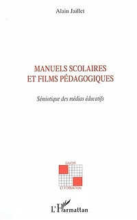 Manuels scolaires et films pédagogiques: Sémiotique des médias éducatifs