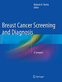 Breast Cancer Screening and Diagnosis: A Synopsis