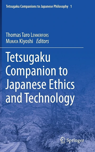 Tetsugaku Companion To Japanese Ethics And Technology