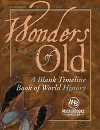 Wonders of Old: A Blank Timeline Book of World History