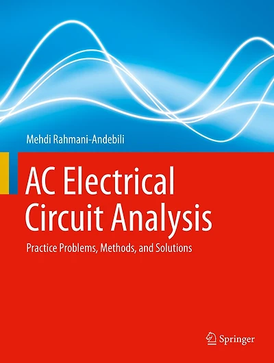 AC Electrical Circuit Analysis: Practice Problems, Methods, and Solutions