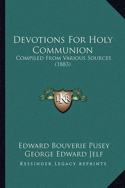 Devotions For Holy Communion: Compiled From Various Sources (1883)