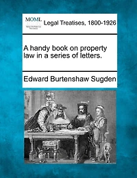 A Handy Book On Property Law In A Series Of Letters.