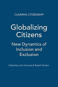 Globalizing Citizens: New Dynamics Of Inclusion And Exclusion