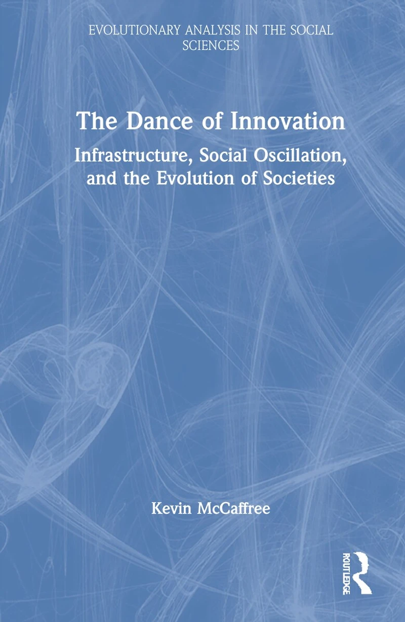 the Dance of Innovation: Infrastructure, Social Oscillation, and Evolution Societies