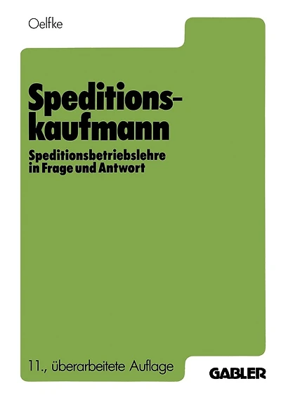 Speditionskaufmann: Speditionsbetriebslehre in Frage und Antwort