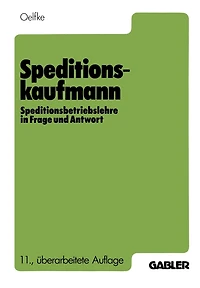 Speditionskaufmann: Speditionsbetriebslehre in Frage und Antwort