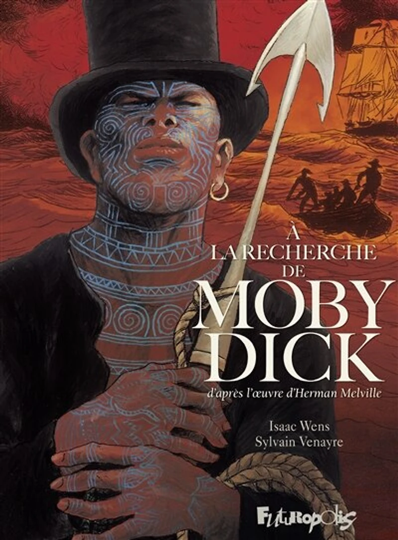 A la recherche de Moby Dick: d'après l'oeuvre d'Herman Melville