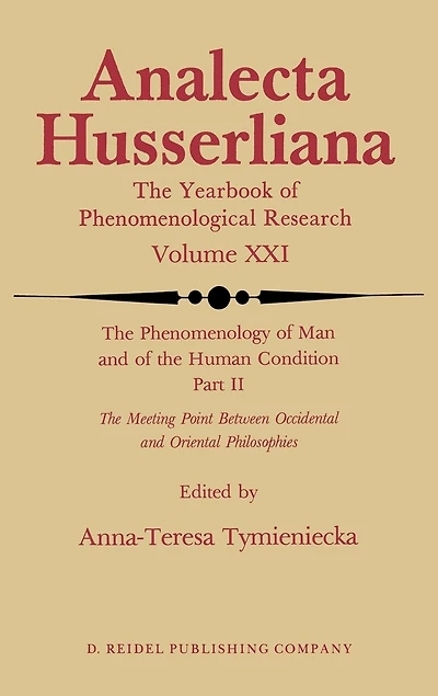 The Phenomenology Of Man And Human Condition: Ii: Meeting Point Between Occidental Oriental Philosophies