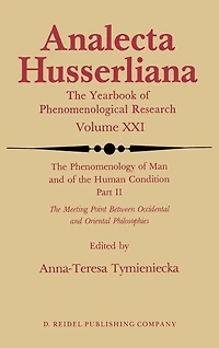 The Phenomenology Of Man And Human Condition: Ii: Meeting Point Between Occidental Oriental Philosophies