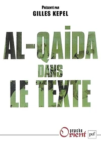 Al-Qaida dans le texte: écrits d'Oussama ben Laden, Abdallah Azzam, Ayman al-Zawahiri et Abou Moussab al-Zarqawi