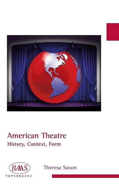 American Theatre: History, Context, Form
