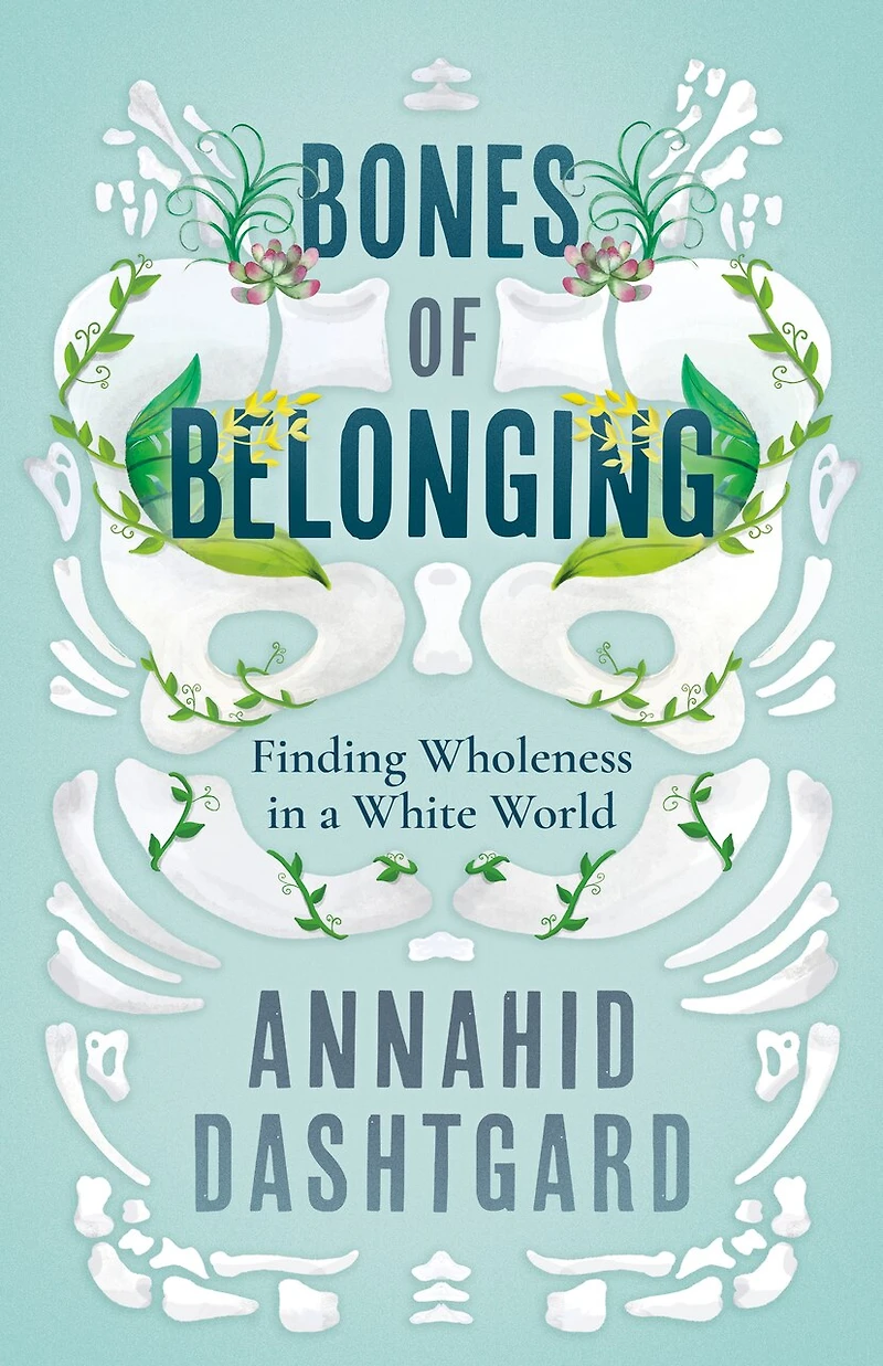 Bones of Belonging: Finding Wholeness a White World