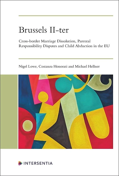 Brussels II-ter: Cross-border Marriage Dissolution, Parental Responsibility Disputes and Child Abduction in the EU