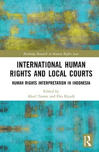 International Human Rights and Local Courts: Human Rights Interpretation in Indonesia
