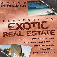 Passport to Exotic Real Estate: Buying U.S. And Foreign Property Breath-Taking, Beautiful, Faraway Lands