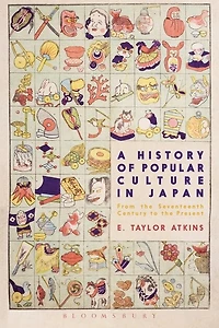 A History Of Popular Culture Japan: From The Seventeenth Century To Present