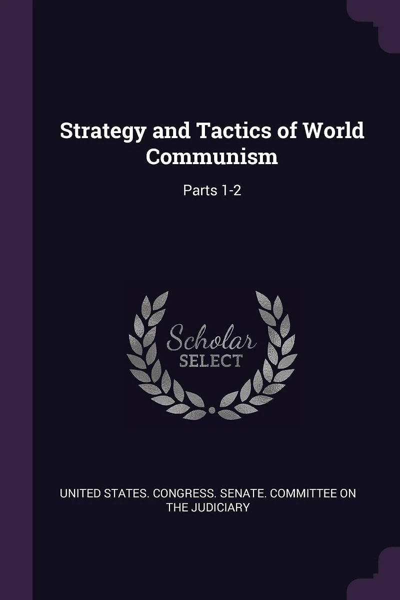 Strategy and Tactics of World Communism: Parts 1-2
