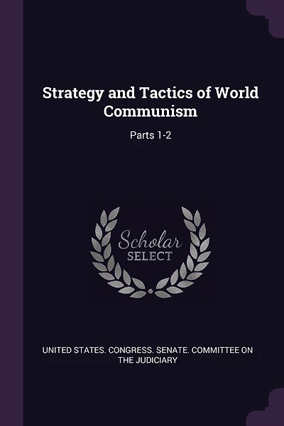 Strategy and Tactics of World Communism: Parts 1-2