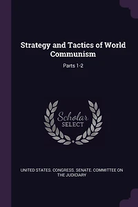 Strategy and Tactics of World Communism: Parts 1-2