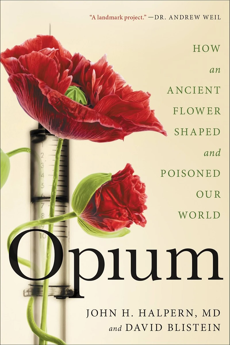 Opium: How An Ancient Flower Shaped And Poisoned Our World