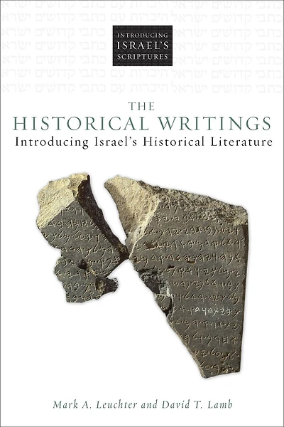The Historical Writings: Introducing Israel's Literature